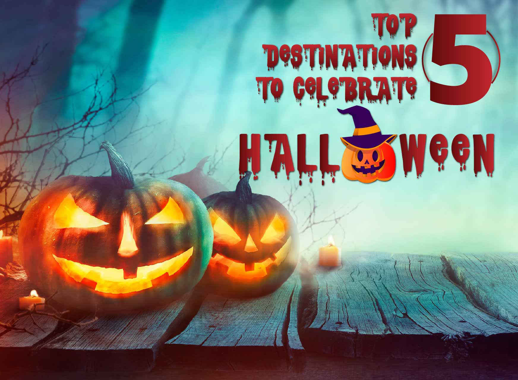 Top 5 destinations to celebrate Halloween